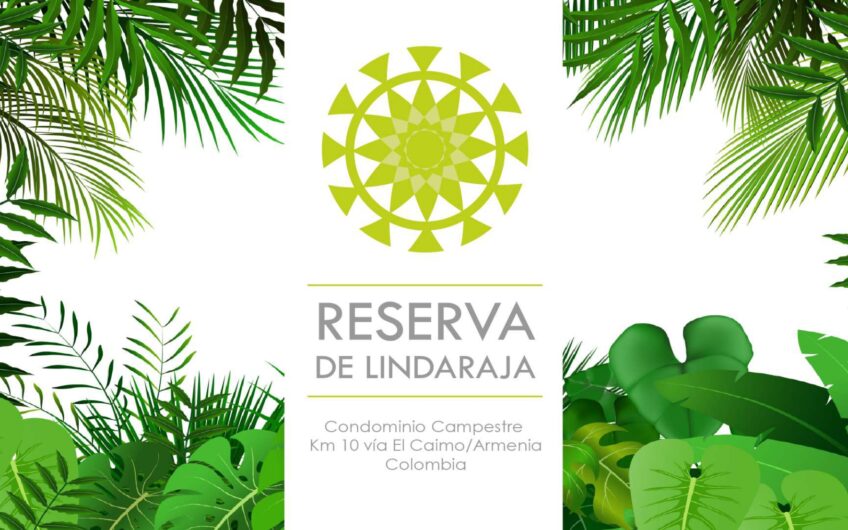 Exclusivo Proyecto – Condominio Campestre Reserva de Lindaraja